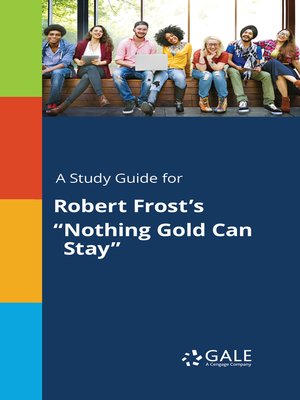cover image of A Study Guide for Robert Frost's "Nothing Gold Can Stay"